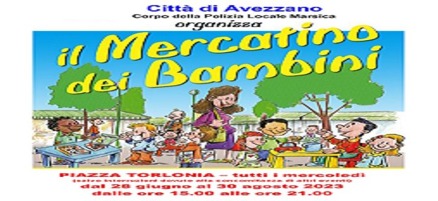 Dal 28 giugno al 30 agosto, ogni mercoledì, Piazza Torlonia si anima con il “Mercatino dei Bambini” 