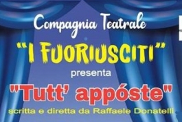 Al Teatro dei Marsi di Avezzano tornano in scena “I Fuoriusciti” con la nuova commedia “Tutt'apposte”